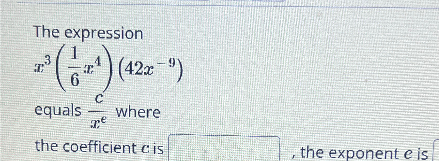 Solved The expressionx3(16x4)(42x-9)equals cxe ﻿wherethe | Chegg.com