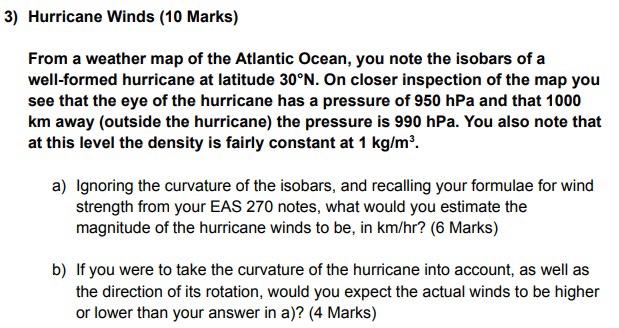 From a weather map of the Atlantic Ocean, you note the isobars of a well-formed hurricane at latitude \( 30^{\circ} \mathrm{N