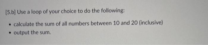 Solved [5.b] Use A Loop Of Your Choice To Do The Following: | Chegg.com