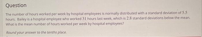 Solved The number of hours worked per week by hospital | Chegg.com