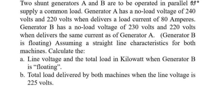 Solved Two Shunt Generators A And B Are To Be Operated In | Chegg.com