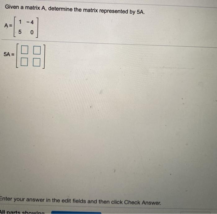 Solved Given a matrix A, determine the matrix represented by | Chegg.com
