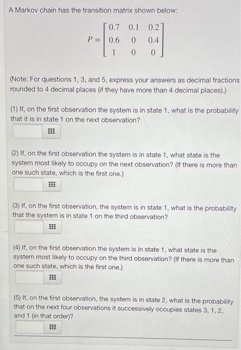 Solved A Markov chain has the transition matrix shown below: | Chegg.com