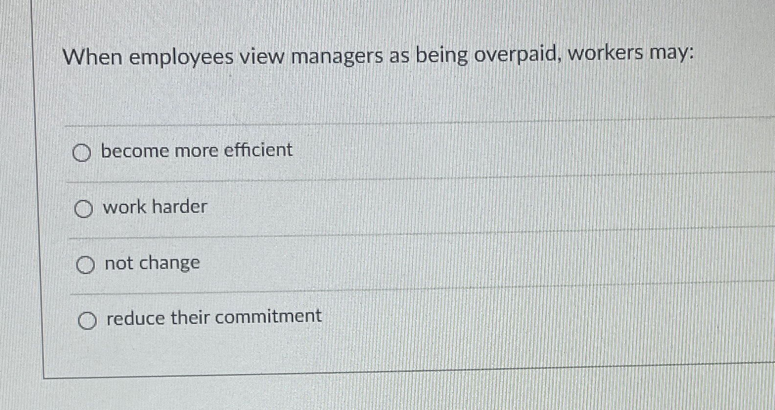 Solved When employees view managers as being overpaid, | Chegg.com