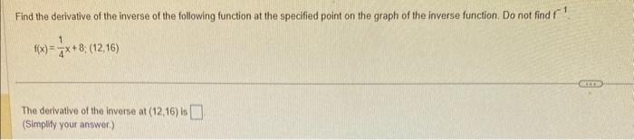 Solved Find the derivative of the inverse of the following | Chegg.com