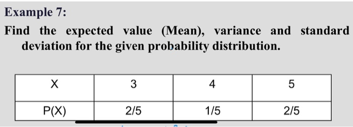 Solved Example 7: Find the expected value (Mean), variance | Chegg.com