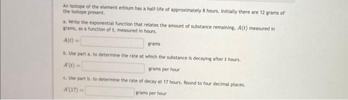 Solved An ssotope of the element erblum has a half-life of | Chegg.com