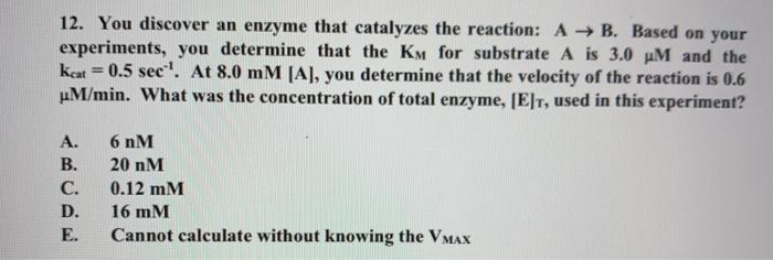 Solved 12. You Discover An Enzyme That Catalyzes The | Chegg.com ...