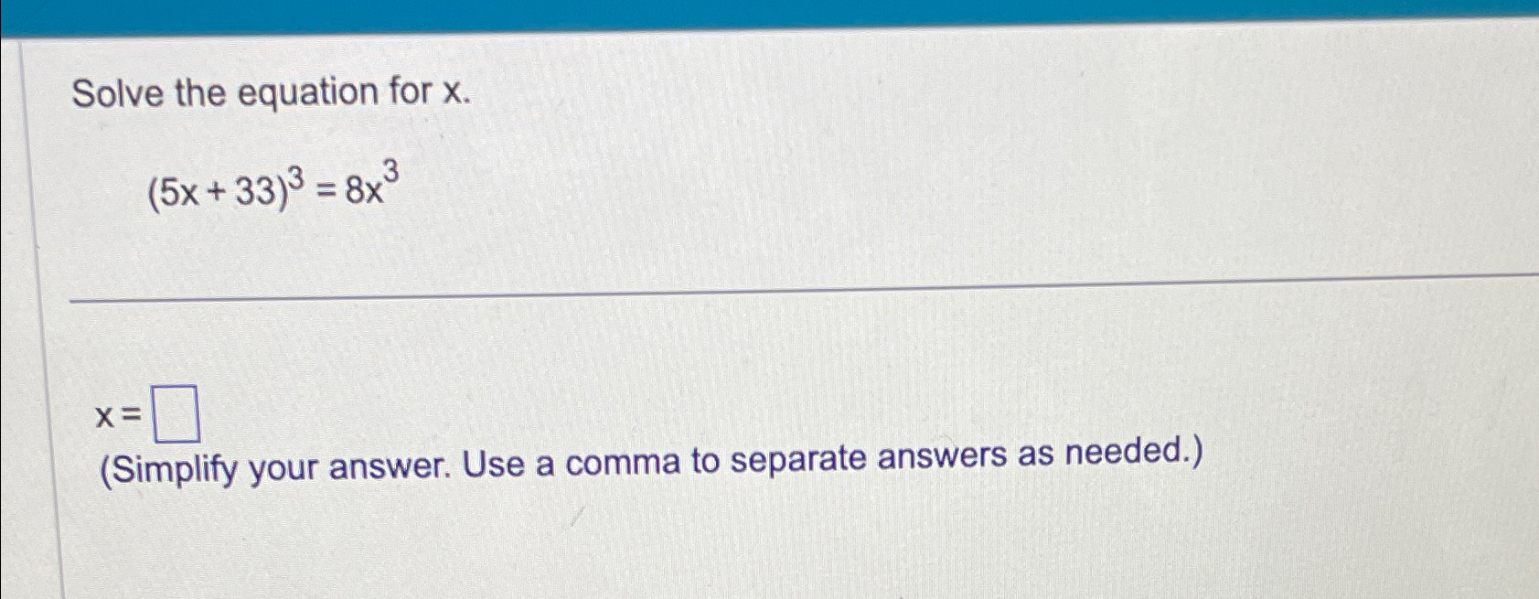 Solved Solve the equation for x.(5x+33)3=8x3x=(Simplify your | Chegg.com