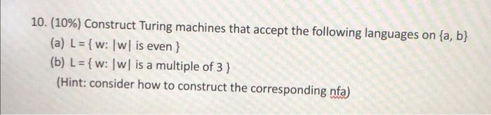 Solved 10. (10%) Construct Turing Machines That Accept The | Chegg.com