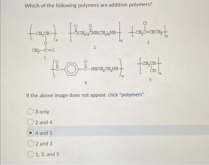 Solved Which Of The Following Polymers Are Addition | Chegg.com