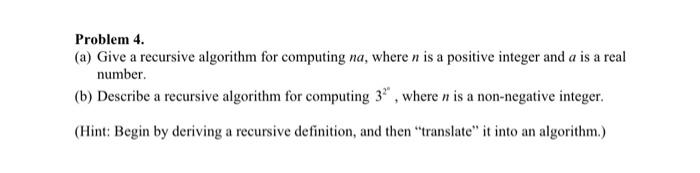 Solved Problem 4. (a) Give a recursive algorithm for | Chegg.com