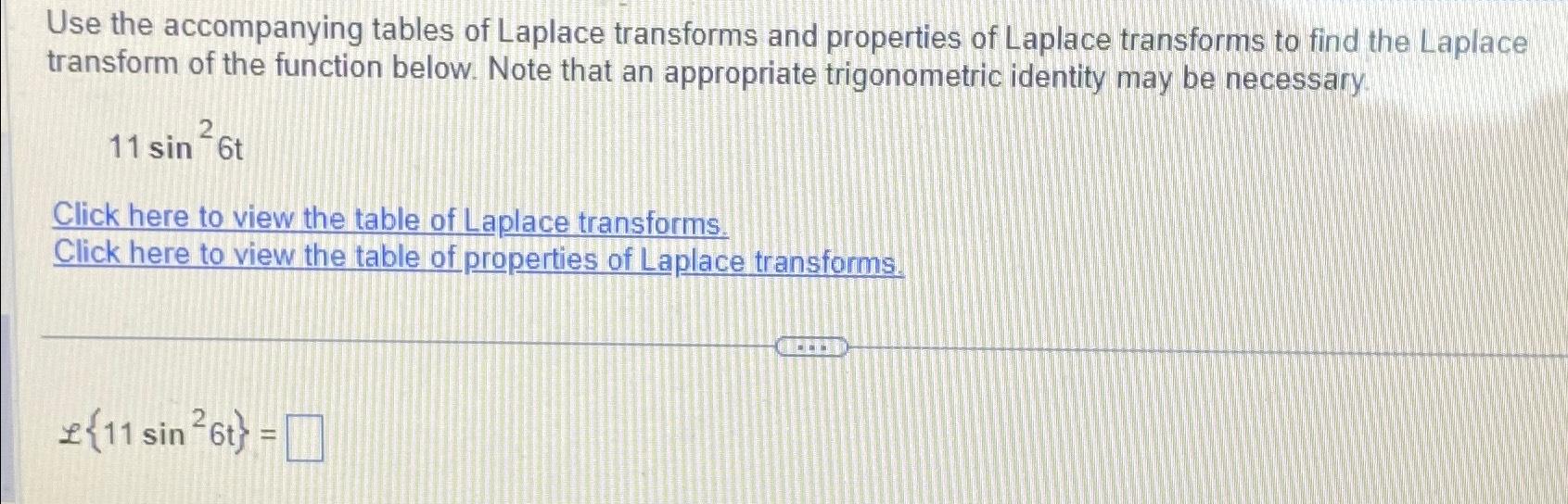 Solved Use The Accompanying Tables Of Laplace Transforms And | Chegg.com