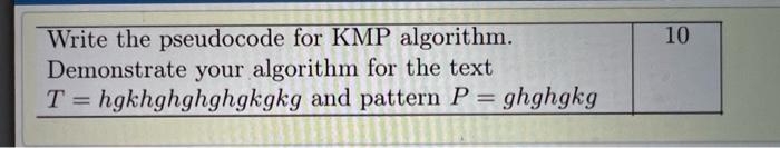 Solved 10 Write the pseudocode for KMP algorithm. | Chegg.com