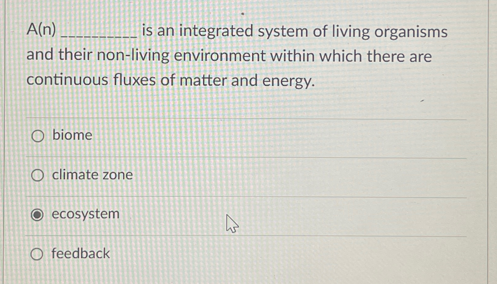 Solved A(n) ﻿s an integrated system of living organisms and | Chegg.com