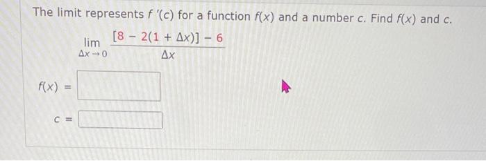 Solved The limit represents f′(c) for a function f(x) and a | Chegg.com