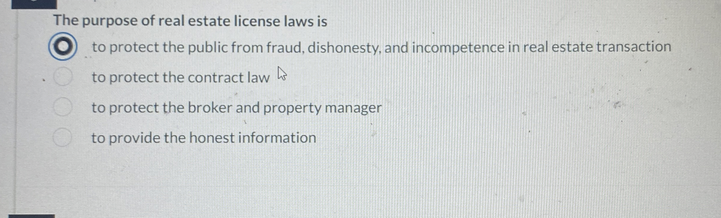 Solved The purpose of real estate license laws isto protect