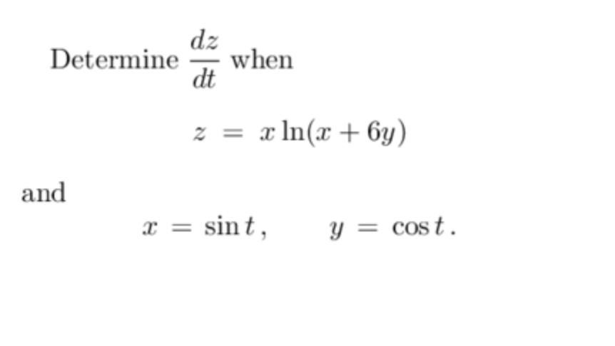 Solved Determine Dzdt ﻿whenz Xln X 6y Andx Sint Y Cost