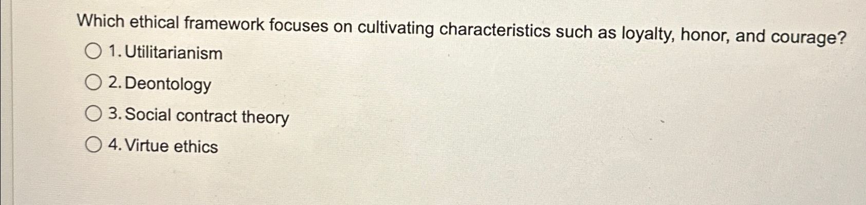 Solved Which ethical framework focuses on cultivating | Chegg.com