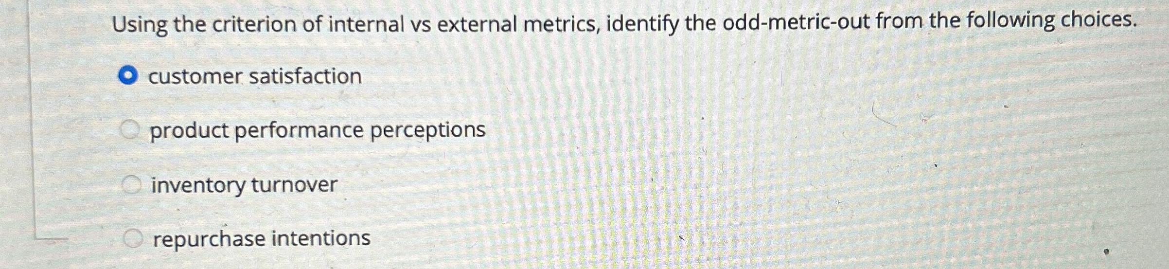 Solved Using the criterion of internal vs external metrics,