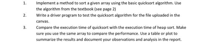Solved 1. Implement a method to sort a given array using the | Chegg.com
