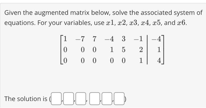Solved Given The Augmented Matrix Below Solve The 5493