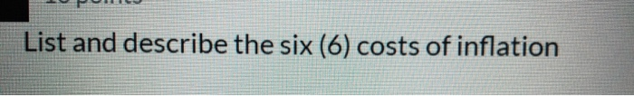 solved-list-and-describe-the-six-6-costs-of-inflation-chegg