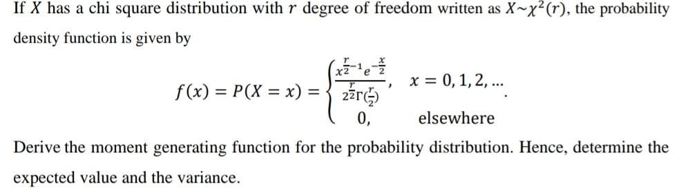 Solved If X has a chi square distribution with r degree of | Chegg.com