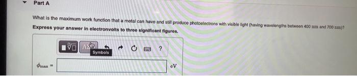 Solved Part A What is the maximum work function that a metal | Chegg.com
