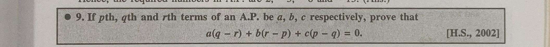 Solved • 9. If Pth, Qth And Rth Terms Of An A.P. Be A, B, C | Chegg.com