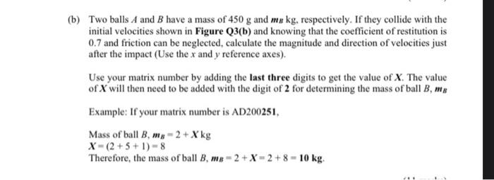 Solved (b) Two Balls A And B Have A Mass Of 450 G And Ma Kg, | Chegg.com