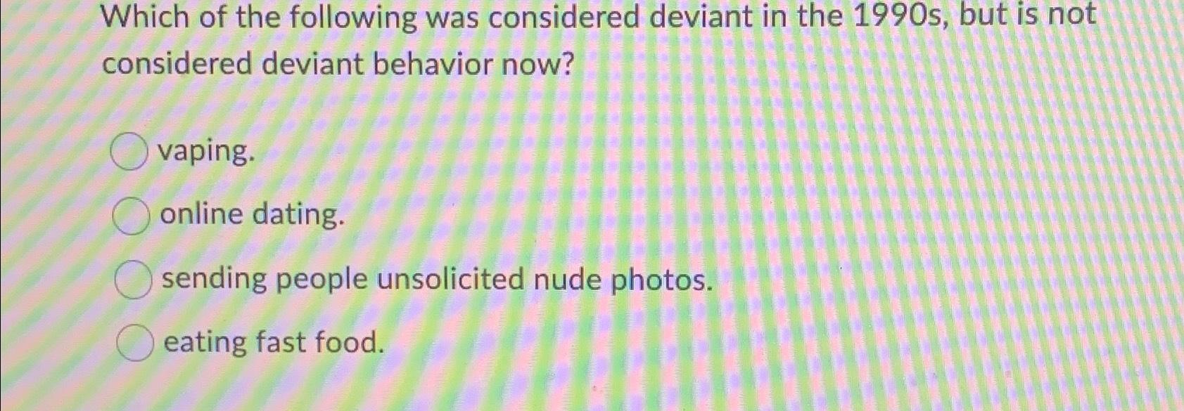 Solved Which of the following was considered deviant in the | Chegg.com