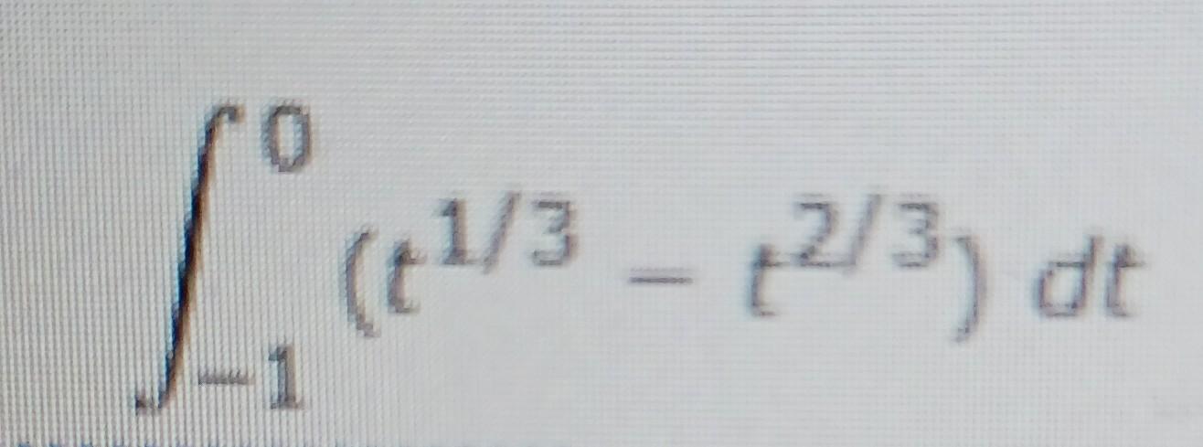 Solved ∫−10(t1/3−t2/3)dt | Chegg.com