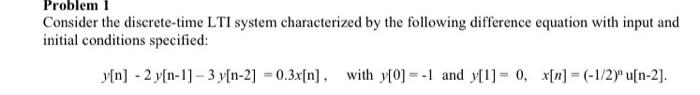 Solved Problem 1 Consider the discrete-time LTI system | Chegg.com