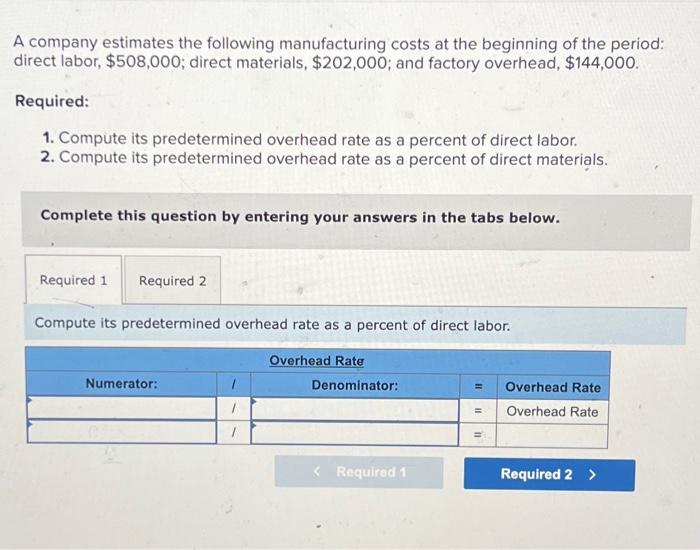 Solved A company estimates the following manufacturing costs