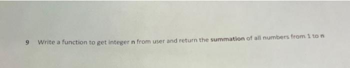 9 Write a function to get integer n from user and | Chegg.com