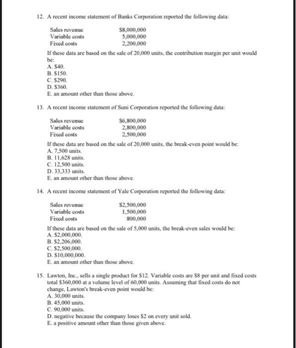 Solved 12. A recent income statement of Banks Corporation | Chegg.com