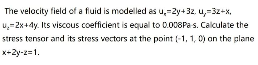Solved The velocity field of a fluid is modelled as | Chegg.com