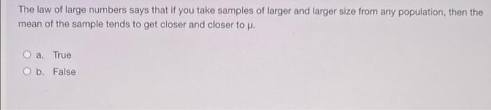 Solved The sample mean is the point estimate for the | Chegg.com