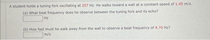 Solved A student holds a tuning fork oscillating at 257 Hz. | Chegg.com