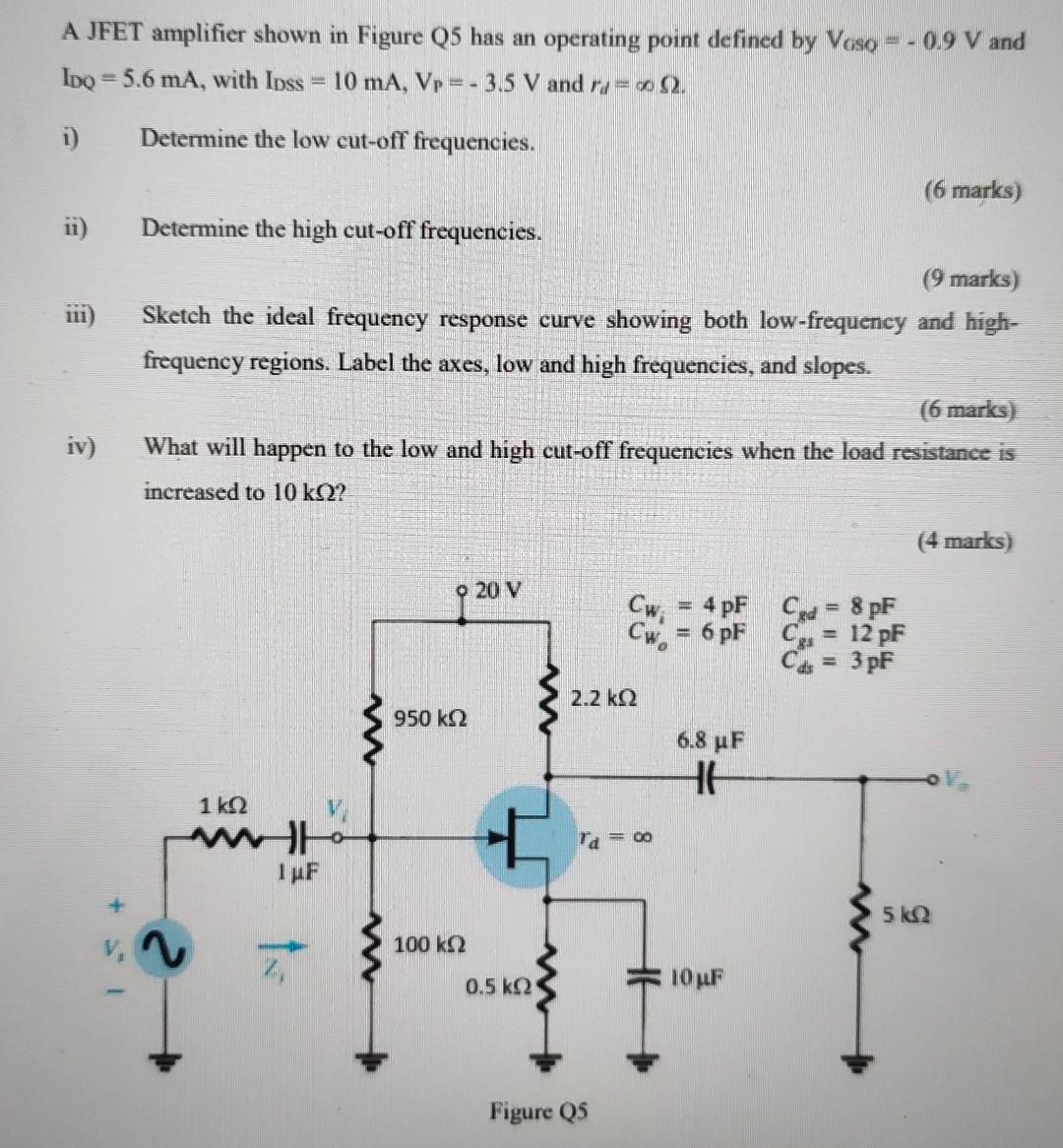 Solved A Jfet Amplifier Shown In Figure Q5 Has An Operating 0500