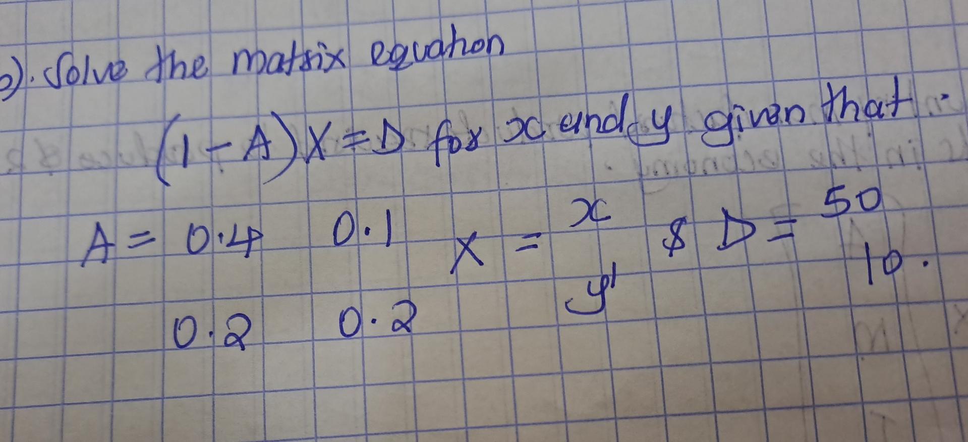 Solved Solve The Matsix Equation 1 A X D For X Und Y Given Chegg solved-solve-the-matsix-equation-1-a-x-d-for-x-und-y-given-chegg