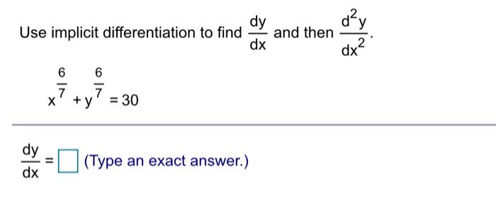 Solved Use Implicit Differentiation To Find Dy Dạy And Then | Chegg.com