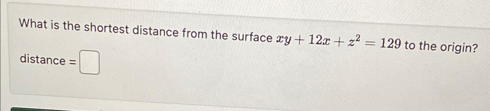 Solved What is the shortest distance from the surface | Chegg.com