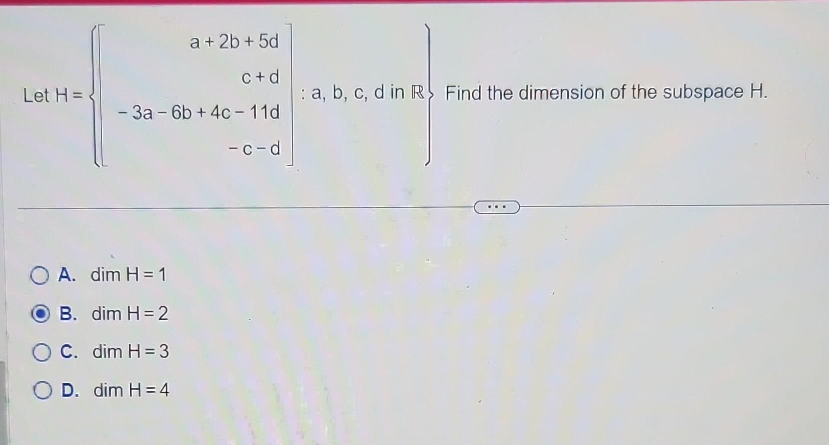 Solved et H=⎩⎨⎧⎣⎡a+2b+5dc+d−3a−6b+4c−11d−c−d⎦⎤:a,b,c,d in R} | Chegg.com