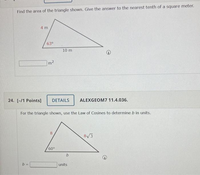 Find the area of the triangle shown. Give the answer to the nearest tenth of a square meter.
[-/1 Points]
ALEXGEOM7 11.4.036.