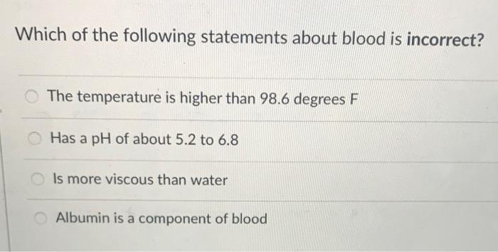 Solved Which of the following statements about blood is | Chegg.com
