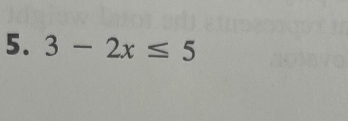 Solved 5. 3−2x≤5 | Chegg.com