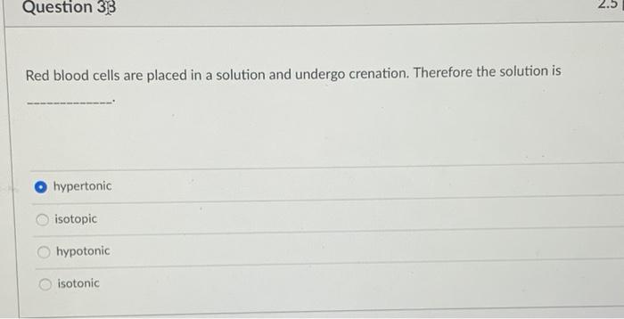 Solved Question 33 2.5 Red blood cells are placed in a | Chegg.com