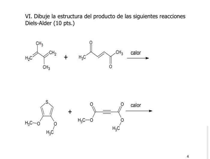 VI. Dibuje la estructura del producto de las siguientes reacciones Diels-Alder (10 pts.)